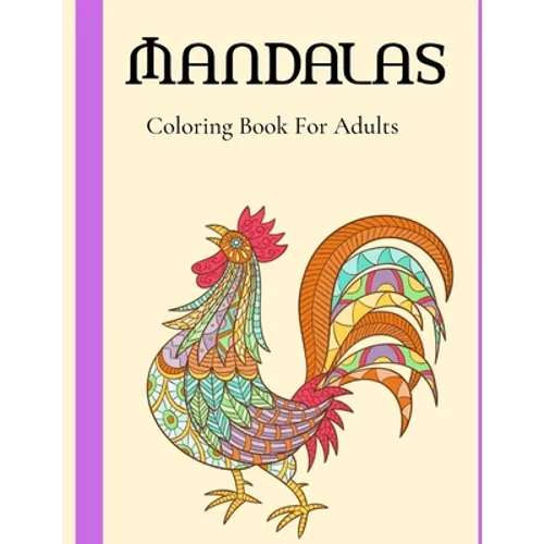 Mandalas Coloring Book For Adults: Stress Relieving Designs Animals, Coloring Book For Adults, Stress Relieving Mandala Designs For Adults Relaxation_