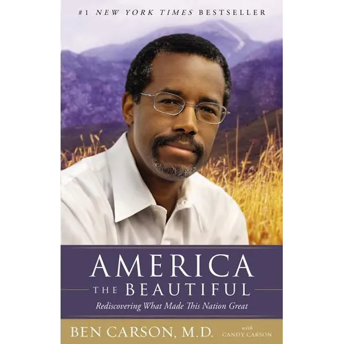 America the Beautiful: Rediscovering What Made This Nation Great