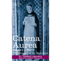 Catena Aurea: Commentary on the Four Gospels, Collected Out of the Works of the Fathers, Volume I Part 2 Gospel of St. Matthew: Comm