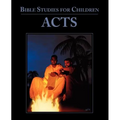 Bible Studies for Children: Acts