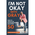 I'm Not Okay With Gray