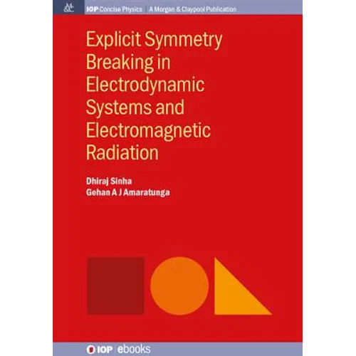 Explicit Symmetry Breaking in Electrodynamic Systems and Electromagnetic Radiation