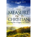 The Measure of a Christian: Living for a Legacy in Christ