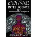 Emotional Intelligence 101: How Emotional Awareness Can Change Your Life