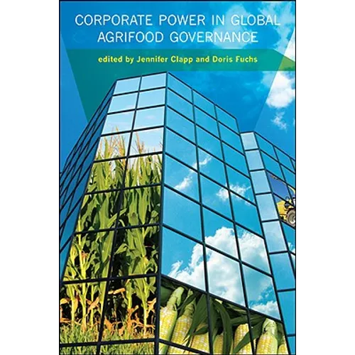 Corporate Power in Global Agrifood Governance