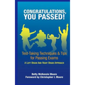 Congratulations, You Passed!: Test-Taking Techniques & Tips for Passing Exams