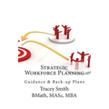 Strategic Workforce Planning: Guidance & Back-Up Plans
