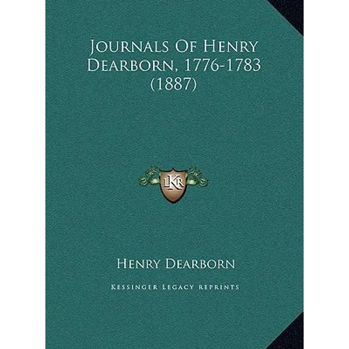 Journals Of Henry Dearborn, 1776-1783 (1887) - Hardcover