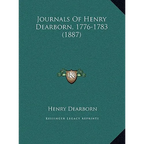 Journals Of Henry Dearborn, 1776-1783 (1887) - Hardcover