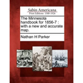 The Minnesota Handbook for 1856-7: With a New and Accurate Map.