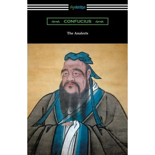 The Analects (Translated by James Legge with an Introduction by Lionel Giles)