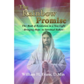 The Rainbow Promise: The Book of Revelation in a New Light