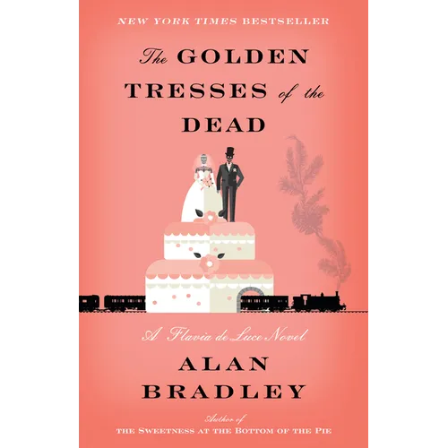 The Golden Tresses of the Dead: A Flavia de Luce Novel