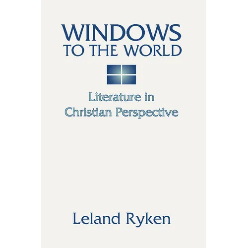 Windows to the World: Literature in Christian Perspective