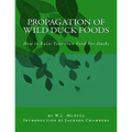 Propagation of Wild Duck Foods: How to Raise Your Own Food For Ducks
