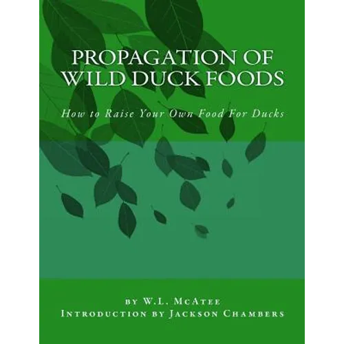 Propagation of Wild Duck Foods: How to Raise Your Own Food For Ducks