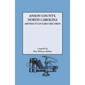 Anson County, North Carolina: Abstracts of Early Records