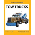 My Favorite Machine: Tow Trucks
