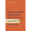 American Indian Nations from Termination to Restoration, 1953-2006