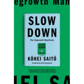 Slow Down: The Degrowth Manifesto