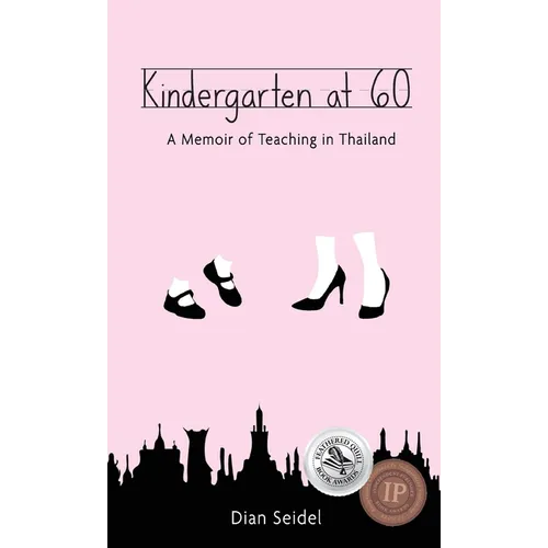 Kindergarten at 60: A Memoir of Teaching in Thailand