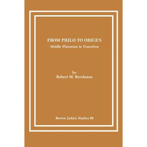 From Philo to Origen: Middle Platonism in Transition