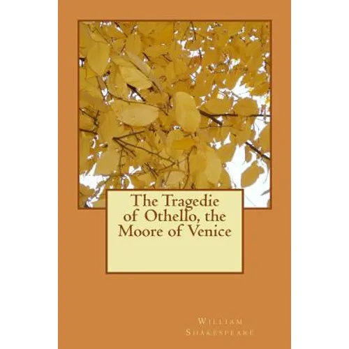 The Tragedie of Othello, the Moore of Venice