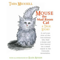 Mouse The Mudroom Cat: A true children's story from a Colorado ranch