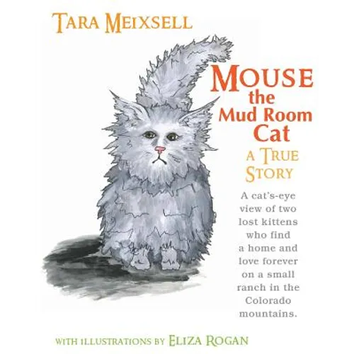 Mouse The Mudroom Cat: A true children's story from a Colorado ranch