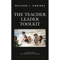 The Teacher Leader Toolkit: A Collection of High-Performance Strategies