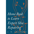 Home Book to Learn Expert Shoe Repairing