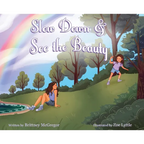 Slow Down & See the Beauty - Hardcover