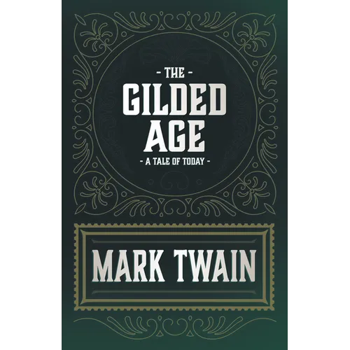 The Gilded Age - A Tale of Today