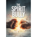 The Spirit Bully