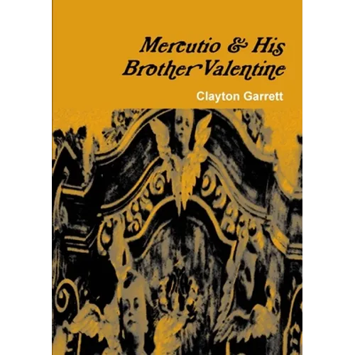 Mercutio & His Brother Valentine
