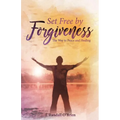 Set Free by Forgiveness: The Way to Peace and Healing