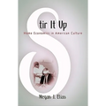 Stir It Up: Home Economics in American Culture