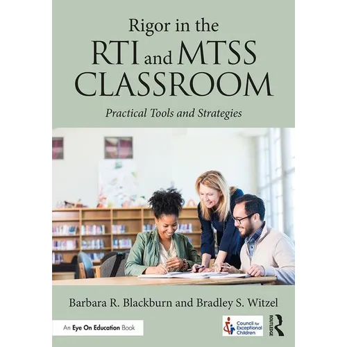 Rigor in the Rti and Mtss Classroom: Practical Tools and Strategies