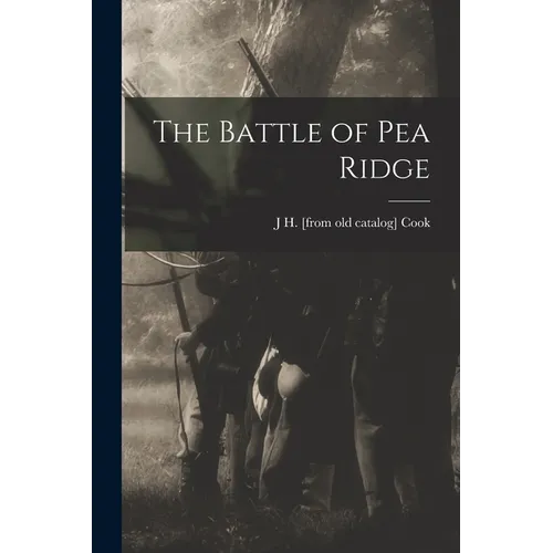The Battle of Pea Ridge