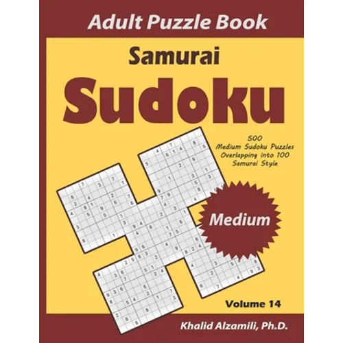 Samurai Sudoku Adult Puzzle Book: 500 Medium Sudoku Puzzles Overlapping into 100 Samurai Style