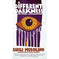A Different Darkness and Other Abominations