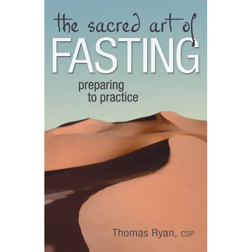 The Sacred Art of Fasting: Preparing to Practice