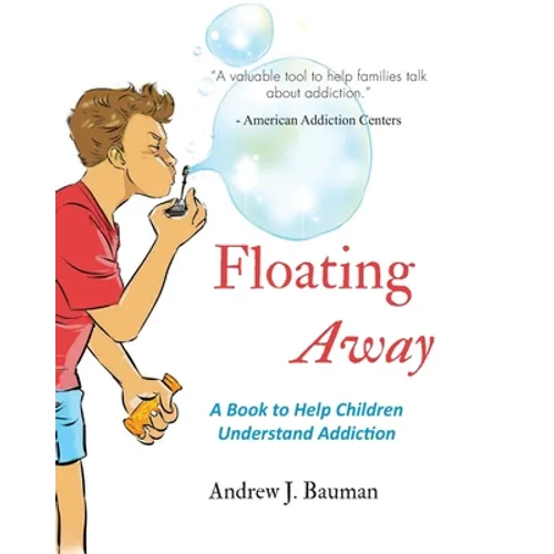 Floating Away: A Book to Help Children Understand Addiction