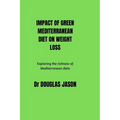 Impact of Green Mediterranean Diet on Weight Loss: Exploring the richness of Mediterranean diets.