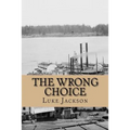 The Wrong Choice: (le Choix Erroné)