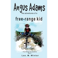 Angus Adams: the adventures of a free-range kid