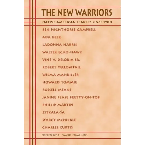 The New Warriors: Native American Leaders Since 1900