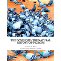 The Dovecote: The Natural History of Pigeons: Pigeon Classics Book 13