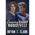 Escaping Camp Roosevelt: Gay Romance