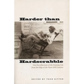 Harder Than Hardscrabble: Oral Recollections of the Farming Life from the Edge of the Texas Hill Country